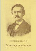 Schliemann, Heinrich - Életem, kalandjaim