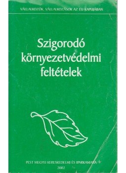 dr. Vereczkey Zoltán - Szigorodó környezetvédelmi feltételek, Budapest 2002 antikvár könyv
