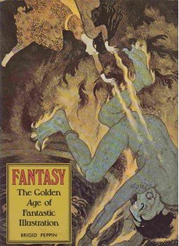 Brigid Peppin - Fantasy - The Golden Age of Fantastic Illustration, New York 1976 antikvár könyv