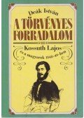 Deák István - A törvényes forradalom