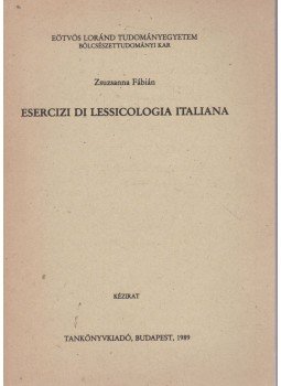 Fábián Zsuzsanna - Esercizi di lessicologia Italiana, Budapest 1989 antikvár könyv