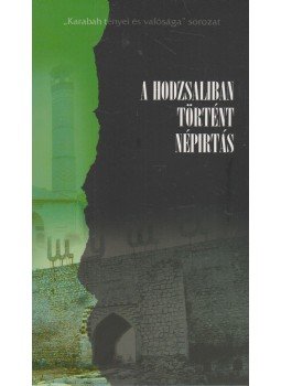 - A Hodzsaliban történt népirtás, Baku 2006 antikvár könyv