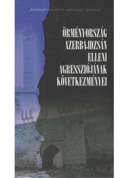  - Örményország Azerbajdzsán elleni agressziójának következményei, Baku 2006 antikvár könyv