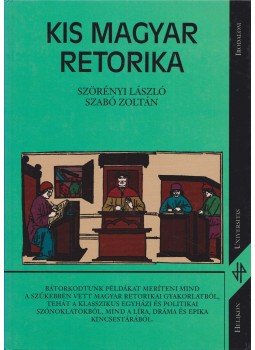 Szörényi László, Szabó G. Zoltán - Kis magyar retorika Szörényi László, Szabó G. Zoltán - Kis magyar retorika, Budapest 1997 antikvár könyv