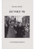 Kovács József - Ez volt '56
