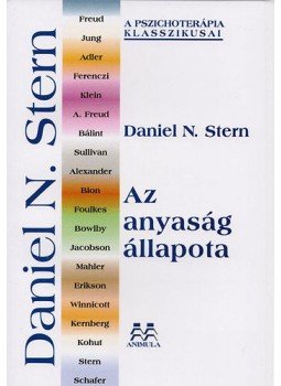 Daniel N. Stern - Az anyaság állapota - A szülő-csecsemő pszichoterápia egységes szemlélete, null 2004 antikvár könyv