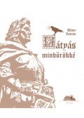 Döme Zsuzsa - Mátyás mindörökké