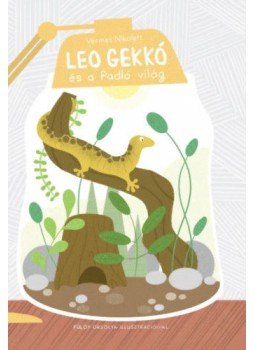 Werner Nikolett - Leo Gekkó és a Padló világ Werner Nikolett - Leo Gekkó és a Padló világ, null 2018 antikvár könyv