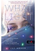 Jay Asher - What Light - Micsoda fény!