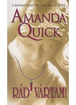 Amanda Quick - Rád vártam! Amanda Quick - Rád vártam!, 2017 antikvár könyv