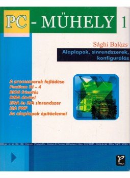 Sághi Balázs - Alaplapok, sínrendszerek, konfigurálás Sághi Balázs - Alaplapok, sínrendszerek, konfigurálás, Budapest 2001 antikvár könyv