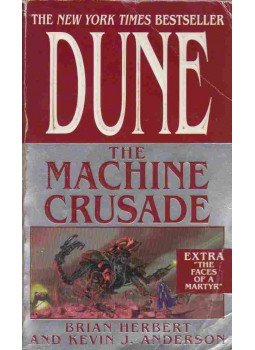 Brian Herbert, Kevin J. Anderson - Dune - The Machine Crusade Brian Herbert, Kevin J. Anderson - Dune - The Machine Crusade, New York 2004 antikvár könyv
