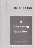 Dr. Fila Lajos - A házasság értelme