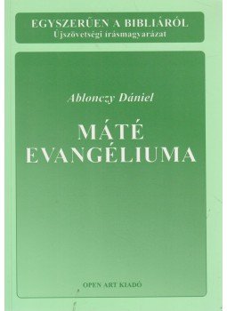 Ablonczy Dániel - Máté evangéliuma Ablonczy Dániel - Máté evangéliuma, Budapest 1998 antikvár könyv