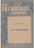 Illés Jenő - A kis üvegtechnikus