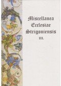 Beke Margit - Miscellanea Ecclesiae Strigoniensis III.