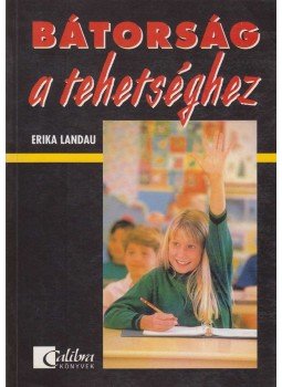 Erika Landau - Bátorság a tehetséghez Erika Landau - Bátorság a tehetséghez, 1997 antikvár könyv