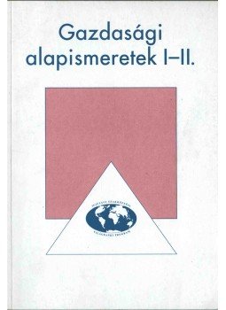 Voleszák Zoltán - Gazdasági alapismeretek I-II. Voleszák Zoltán - Gazdasági alapismeretek I-II., 1994 antikvár könyv