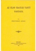 Fenyvessy Adolf - Az első magyar vasút története
