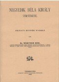 Wertner Mór - Negyedik Béla  király története