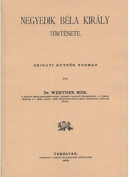 Wertner Mór - Negyedik Béla  király története, null 2010 antikvár könyv