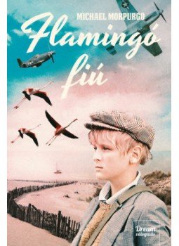 Michael Morpurgo - Flamingó fiú Michael Morpurgo - Flamingó fiú, Szeged 2018 antikvár könyv