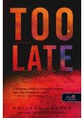 Colleen Hoover - Too Late - Túl késő
