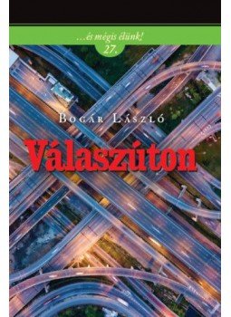Bogár László - Válaszúton Bogár László - Válaszúton, Budapest 2018 antikvár könyv