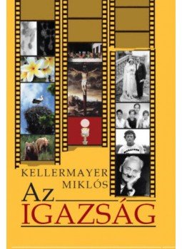 Kellermayer Miklós - Az Igazság Kellermayer Miklós - Az Igazság, null 2018 antikvár könyv