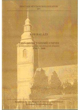 Koi Balázs - Tiszabezdéd személynevei (dedikált), Nyíregyháza 2005 antikvár könyv
