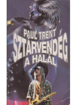 Paksi Endre (Paul Trent) - Sztárvendég a Halál Paksi Endre (Paul Trent) - Sztárvendég a Halál, Budapest 1995 antikvár könyv