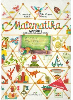C. Neményi Eszter, Sz. Oravecz Márta - Matematika tankönyv általános iskola 2. osztály I. kötet,  1998 antikvár könyv