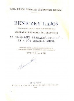 Beniczky Lajos - Beniczky Lajos bányavidéki kormánybiztos és honvédezredes visszaemlékezései és jelentései az 1848/49-iki szabadságharcról és a tót mozgalomról (1924), Budapest 1924 antikvár könyv