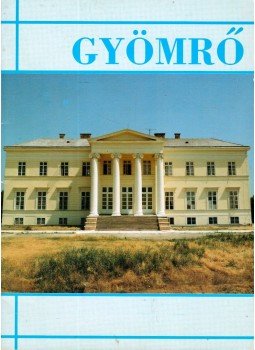 Ablonczy Zsolt, Baksa Brigitta, Baksa László, Béky Tamás, Garádi István, Józsa Imre, Pál Mihály - Gyömrő, null 0 antikvár könyv