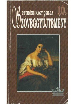 Pethőné Nagy Csilla - Szöveggyűjtemény 10. Pethőné Nagy Csilla - Szöveggyűjtemény 10., Budapest 2006 antikvár könyv