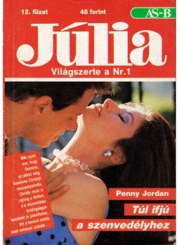 Penny Jordan - Túl ifjú a szenvedélyhez Penny Jordan - Túl ifjú a szenvedélyhez, Budapest 1990 antikvár könyv