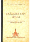 Németh Kálmán dr. - Százezer szív sikolt (dedikált)