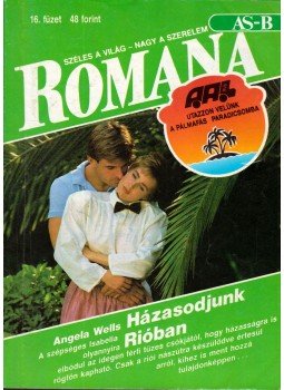 Angela Wells - Házasodjunk Rióban Angela Wells - Házasodjunk Rióban, Budapest 1990 antikvár könyv