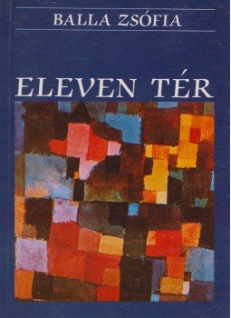 Balla Zsófia - Eleven tér Balla Zsófia - Eleven tér, 1991 antikvár könyv