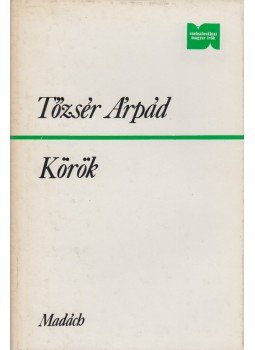 Tőzsér Árpád - Körök Tőzsér Árpád - Körök, 1985 antikvár könyv
