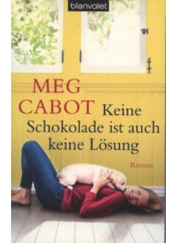 Meg Cabot - Keine Schokolade ist auch keine Lösung Meg Cabot - Keine Schokolade ist auch keine Lösung, null 2013 antikvár könyv