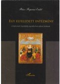 Rüsz-Fogarasi Enikő - Egy elfeledett intézményó