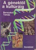 Bereczkei Tamás - A génektől a kultúráig