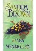 Sandra Brown - Hiába menekülsz!