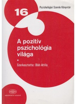 Oláh Attila - A pozitív pszichológia világa Oláh Attila - A pozitív pszichológia világa, Budapest 2012 antikvár könyv