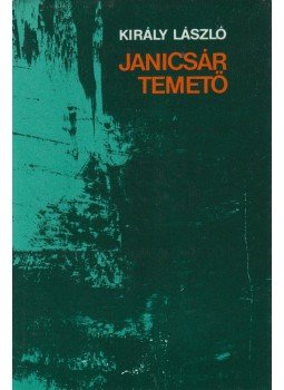 Király László - Janicsártemető Király László - Janicsártemető, Budapest 1983 antikvár könyv