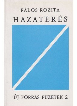 Pálos Rozita - Hazatérés Pálos Rozita - Hazatérés, Tatabánya 1987 antikvár könyv