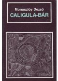 Monoszlóy Dezső - Caligula-bár
