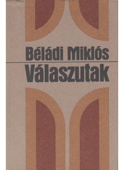 Béládi Miklós - Válaszutak Béládi Miklós - Válaszutak, Budapest 1983 antikvár könyv