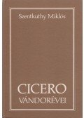 Szentkuthy Miklós - Cicero vándorévei